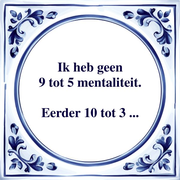 10 tot 3 Werkmentaliteit | Tegeltje