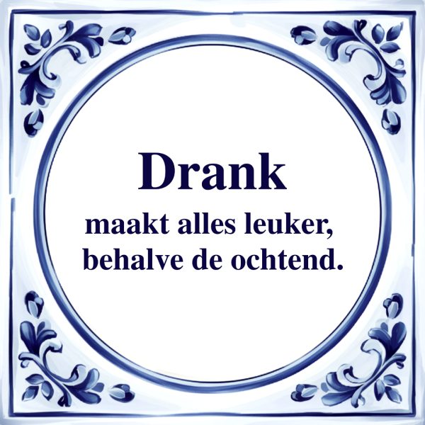 Drank Maakt Alles Leuker | Tegeltje