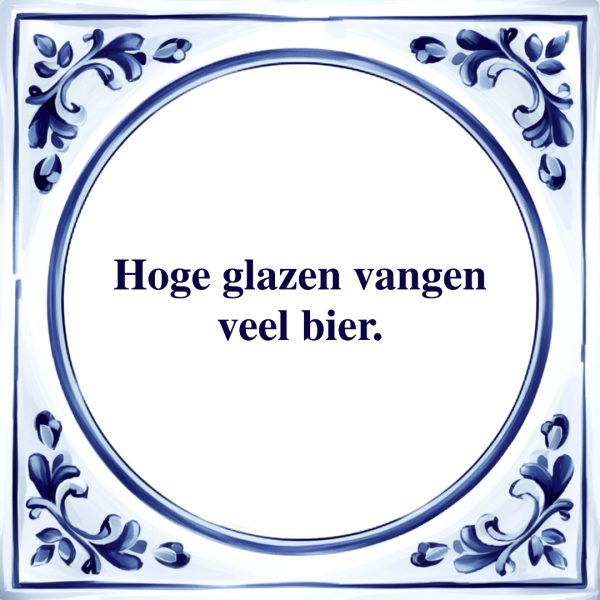 Hoge Glazen Vangen Veel Bier | Tegeltje