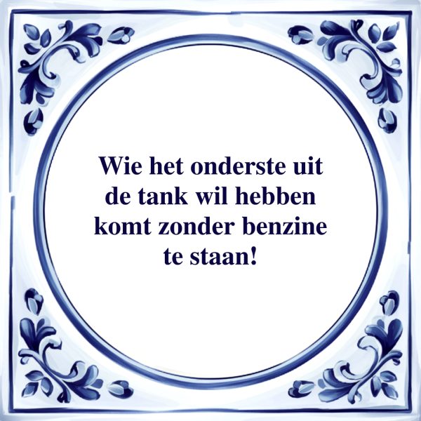 Onderste uit de Tank | Tegeltje