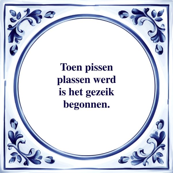 Toen Pissen Plassen Werd | Tegeltje