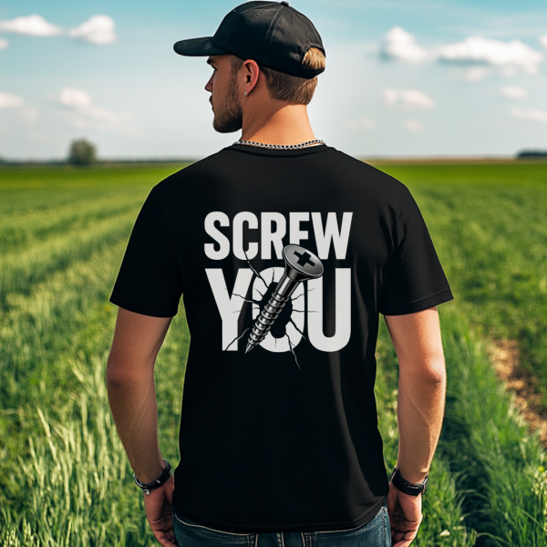 Screw You | Shirt