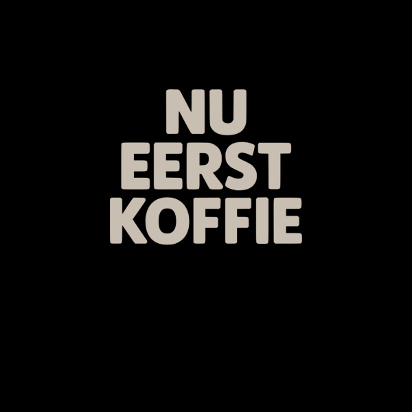 Nu Eerst Koffie | Shirt - Afbeelding 2